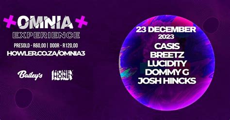 OMNIA | 23 DEC | CASIS, BREETS, LUCIDITY , Bailey's Bedfordview ...