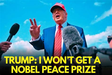 Trump: Won’t Get Nobel Peace Prize THE NEW INDIAN - trump wont get ...