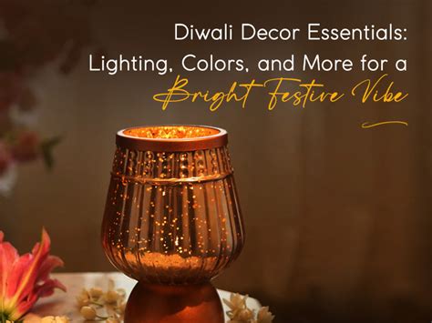 Diwali Decor Essentials: Lighting, Colors, and More for a Bright Festi ...