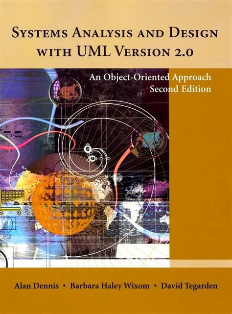 Systems Analysis and Design With Uml Version 2.0: An Object-Oriented ...