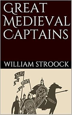 Great Medieval Captains eBook : Stroock, William: Amazon.in: Books