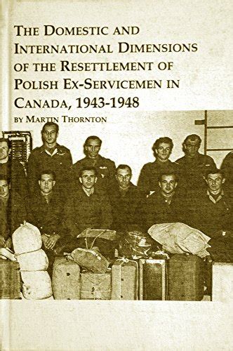 The Domestic and International Dimensions of the Resettlement of Polish ...