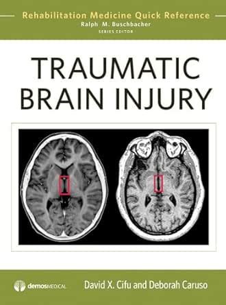 Traumatic Brain Injury (Rehabilitation Medicine Quick Reference) eBook ...