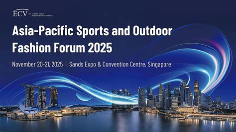 Asia-Pacific Sports and Outdoor Fashion Forum 2025, Sands Expo ...