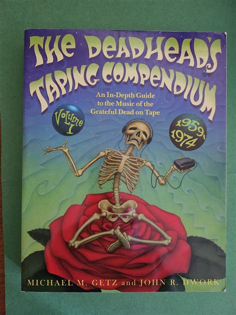 The Deadhead's Taping Compendium, VOLUME II: An In-Depth Guide to the Music of the Grateful Dead ...