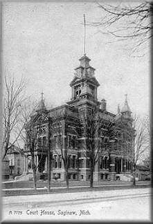 THE OLD COURTHOUSE IN SAGINAW