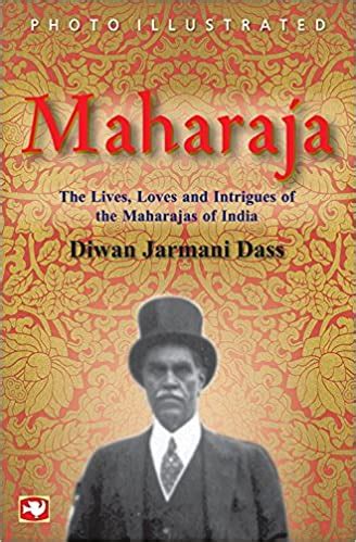 Maharaja: The Lives, Loves and Intrigues of the Maharajas of India (RA ...
