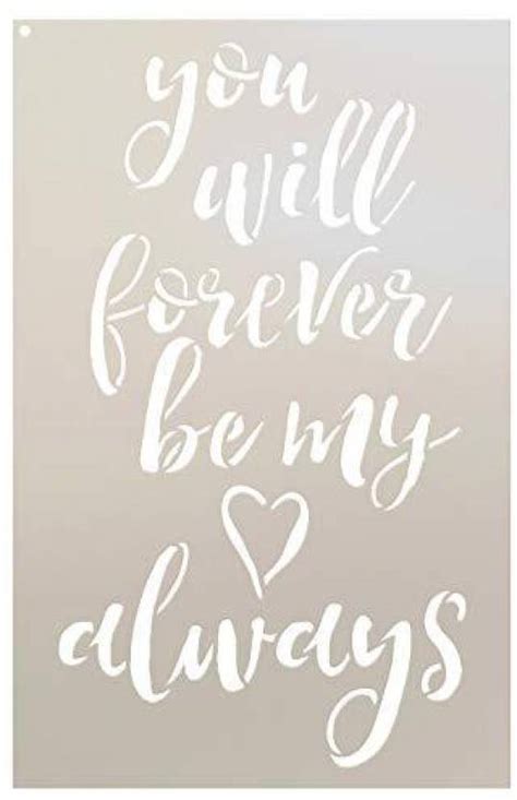 Studio R You Will Forever Be My Always Stencil by StudioR12 | Love ...