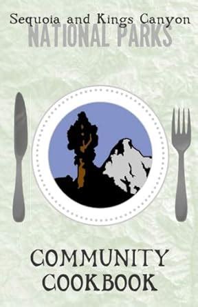 Sequoia and Kings Canyon National Parks Community Cookbook : Amazon.in ...