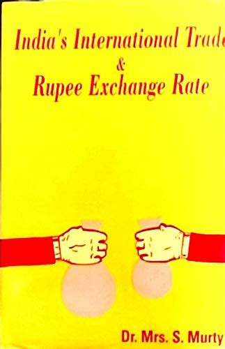 Indian'S International Trade And Rupee Exchange Rate : [Mrs] Murty,S ...