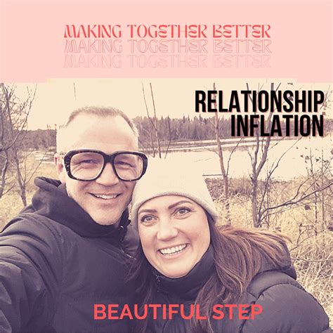 Relationship Inflation - Beautiful Step