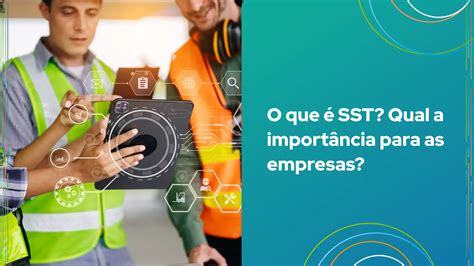 O que é SST? Qual a importância para as empresas?