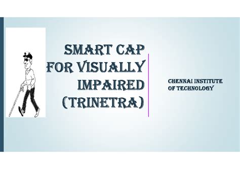 Project CIT Sample - Smart CaP for ViSually imPaired (trinetra) CHennai ...