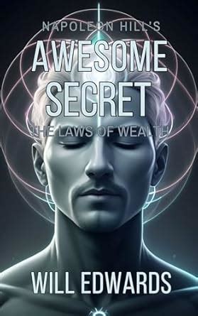 Napoleon Hill's Awesome Secret (The Laws of Wealth) eBook : Edwards ...