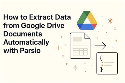 How to Extract Data from Google Drive Documents Automatically