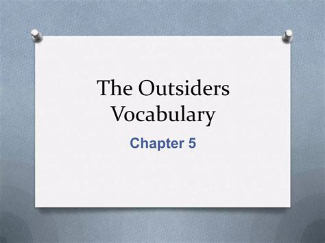 Outsiders chapter 5 vocabulary slideshare | PPTX