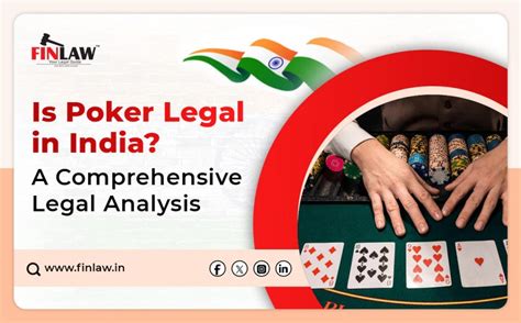 Is Poker Legal in India? A Comprehensive Legal Analysis - Blog