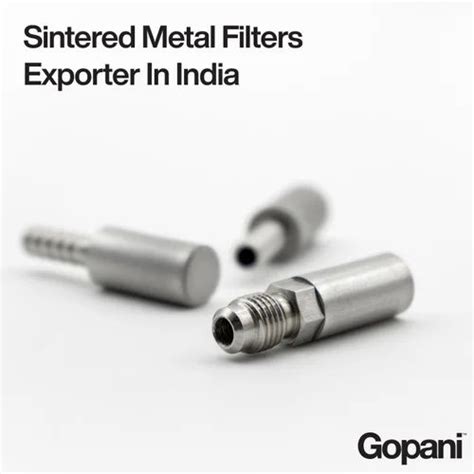Sintered Metal Filters Manufacturer | Gopani Filters Private Limited ...