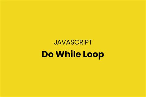 Image result for Do While Loop JavaScript