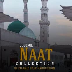 Soulful Naat Collection By Fsee Production - Play & Download All MP3 ...