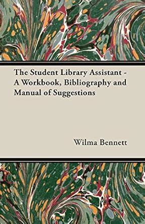 Buy The Student Library Assistant - A Workbook, Bibliography And Manual ...