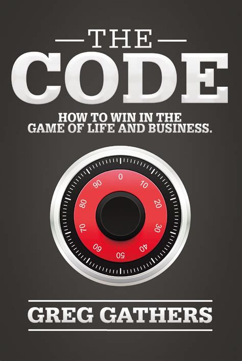 The Code: How to Win in the Game of Life and Business. eBook : Gathers ...