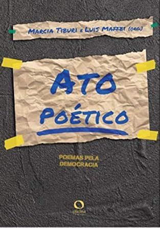 Ato poético: Poemas pela democracia (Portuguese Edition) eBook : Tiburi ...