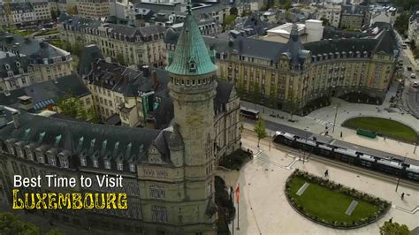 Best Time to Visit Luxembourg : Weather, Crowds & Events!- Rosct