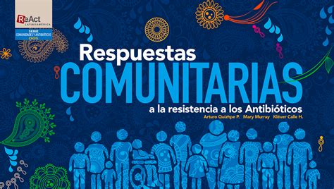 Respuestas Comunitarias a la resistencia a los antibióticos | Por un ...