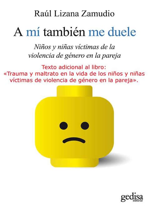 A mi tambien me duele de Raul Lizana Ge - “Trauma y maltrato en la vida de los niños y niñas ...