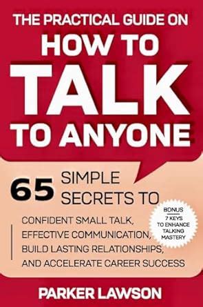 The Practical Guide on How to Talk to Anyone: 65 Simple Secrets To ...