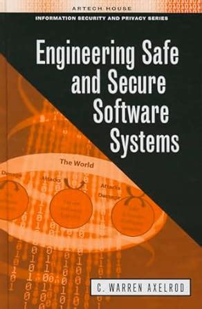 Engineering Safe and Secure Software Systems (Artech House Information ...