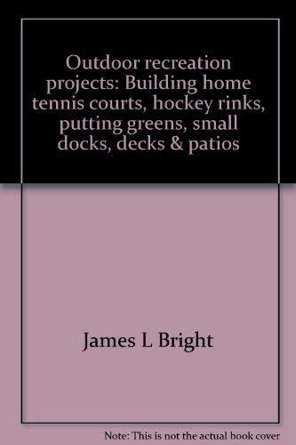 Outdoor recreation projects: Building home tennis courts, hockey rinks ...