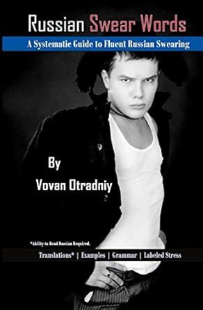 Russian Swear Words: A Systematic Guide to Fluent Russian Swearing ...