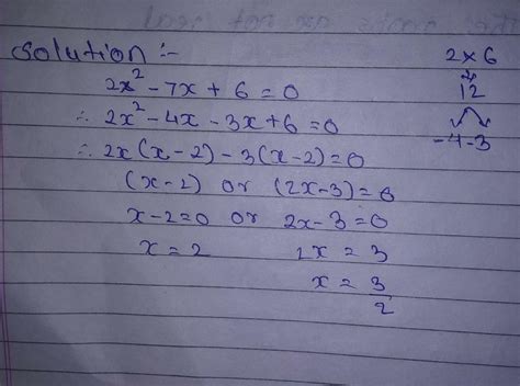 state the solution of the quadratic equation 2x2-7x+6=0? - Brainly.in