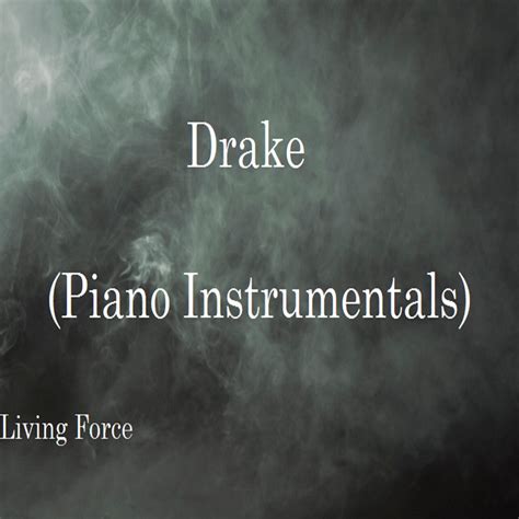 ‎Drake (Piano Instrumentals) - Album by LivingForce - Apple Music