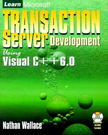 Learn Microsoft Transaction Server Development Using Visual C++ 6.0 ...