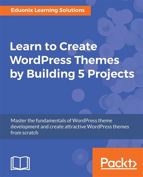Learn to Create WordPress Themes by Building 5 Projects : Solutions ...