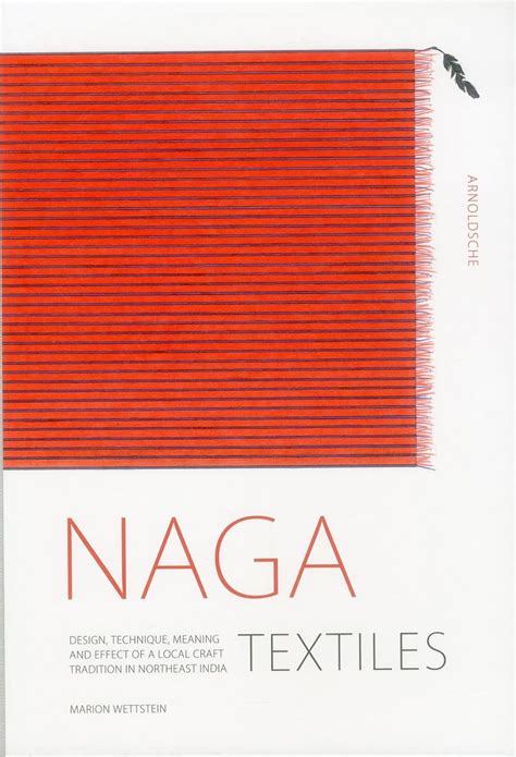 Buy NAGA Textiles: Design, Technique, Meaning and Effect of a Local ...