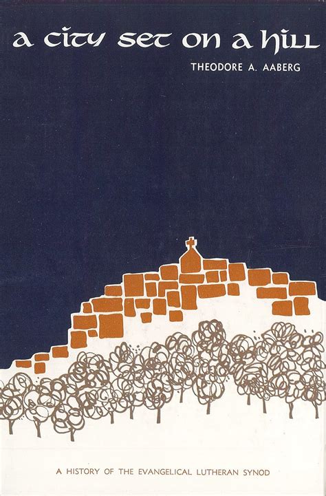 A City Set on a Hill: 1918–1968 (History of the Evangelical Lutheran ...