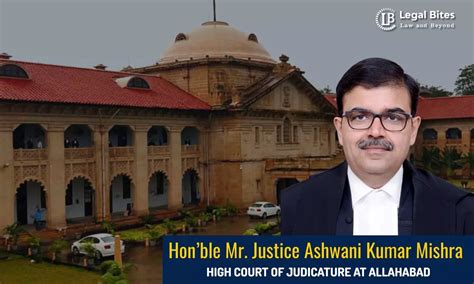 Hon’ble Justice Ashwani Kumar Mishra: A Beacon of Judicial Courage in ...