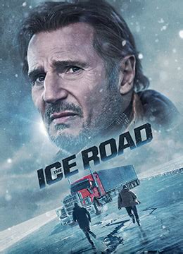 《冰路营救》2021年美国动作,惊悚,冒险,灾难电影在线观看_蛋蛋赞影院
