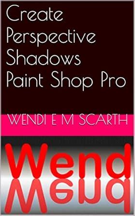 Create Perspective Shadows Paint Shop Pro (Paint Shop Por Made Easy by ...