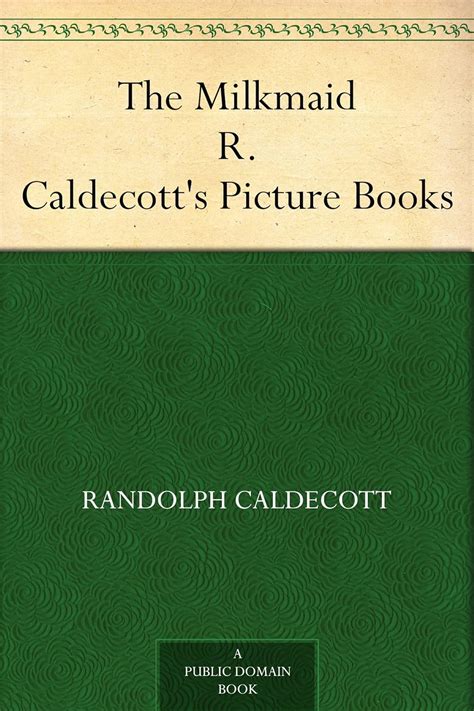 The Milkmaid R. Caldecott's Picture Books eBook : Caldecott, Randolph ...