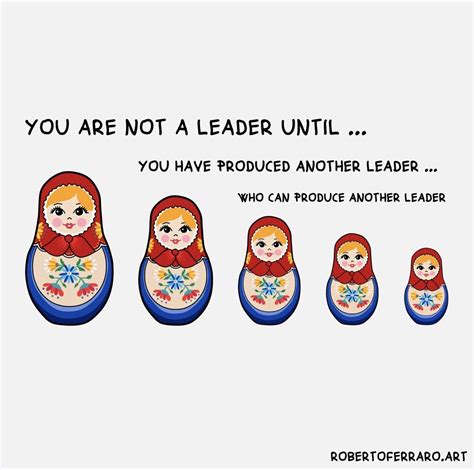 This visual is so powerful. Great Leaders create Great Leaders. Scale is important. Does your ...