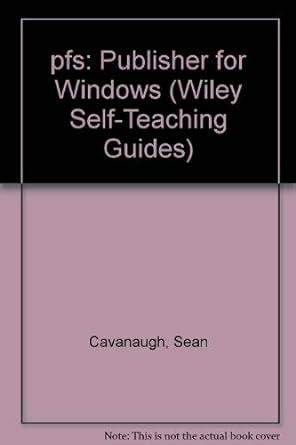 Buy PFS:PublisherTM for Windows®: Self–Teaching Guide: Publisher for ...