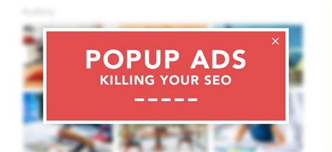 Why Your Website Popup Ads are Killing Your SEO (or soon will be ...