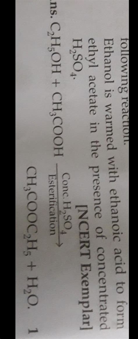 Ethanol is warmed with ethanoic acid to form detail acetate in the ...