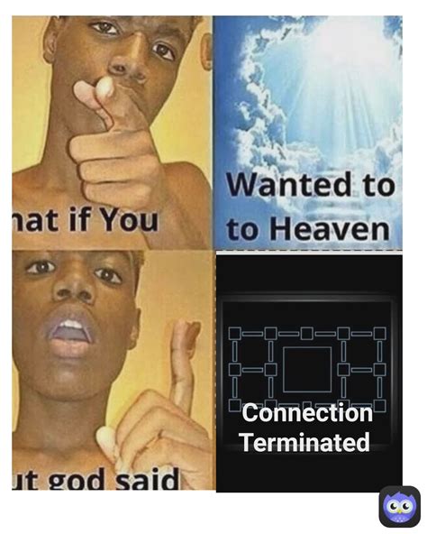 Connection Terminated | @Ps5.98memer | Memes