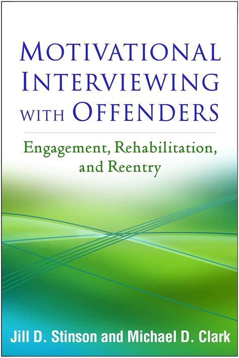 Motivational Interviewing with Offenders: Engagement, Rehabilitation ...